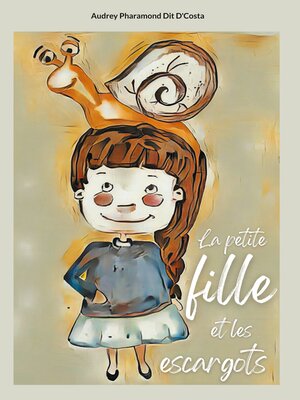 cover image of La petite fille et les escargots